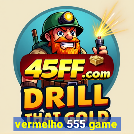 vermelho 555 game